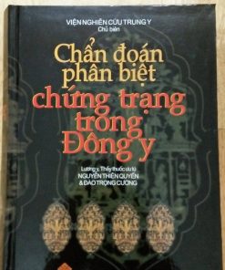 Chẩn Đoán Phân Biệt Chứng Trạng Trong Đông Y – Lương Y Nguyễn Thiên Quyến