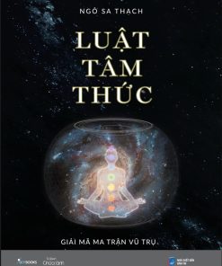 Luật Tâm Thức - Giải Mã Ma Trận Vũ Trụ