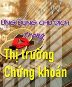Ứng Dụng Chu Dịch Trong Thị Trường Chứng Khoán - Chu Thần Bân