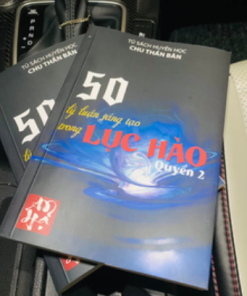 50 Lý Luận Và Sáng Tạo Trong Lục Hào (Tập 2) - Chu Thần Bân