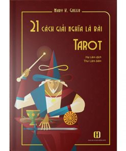 21 Cách Giải Nghĩa Lá Bài Tarot - Mary K. Greer