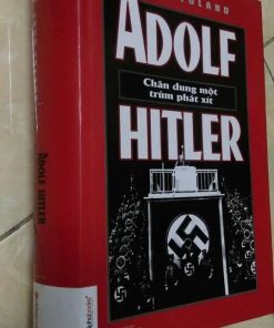 Adolf Hitler Chân Dung Một Trùm Phát Xít – John Toland