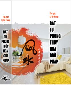 Bát Tự Phong Thủy Hóa Giải Pháp - Lý Kế Trung
