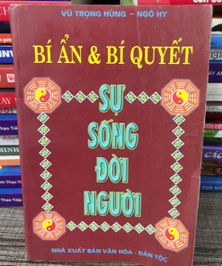 BÍ ẨN VÀ BÍ QUYẾT SỰ SỐNG ĐỜI NGƯỜI, Vũ Trọng Hùng, Ngô Hy (xuất bản năm 1996)