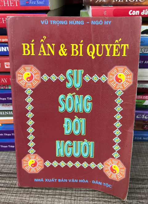 BÍ ẨN VÀ BÍ QUYẾT SỰ SỐNG ĐỜI NGƯỜI, Vũ Trọng Hùng, Ngô Hy (xuất bản năm 1996)