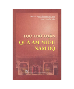 Tục Thờ Thần Qua Am Miếu Nam Bộ – Nguyễn Hữu Hiếu