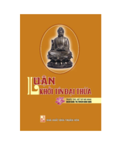 Luận Khởi Tín Đại Thừa – Bồ Tát Mã Minh – Thích Giác Quả dịch giải