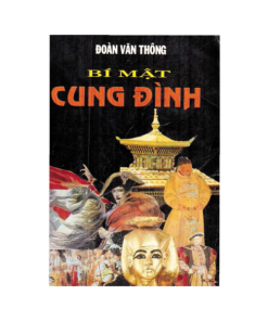Bí Mật Cung Đình (cuộc đời của các vua chúa) – Đoàn Văn Thông