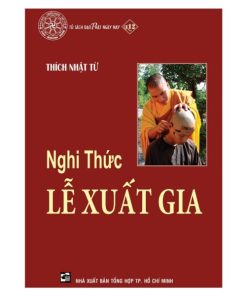 Nghi Thức Lễ Xuất Gia – Thích Nhất Từ – Nxb tổng hợp tp Hồ Chí Minh