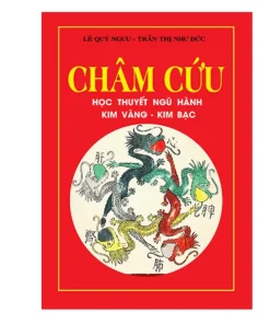 Châm Cứu Học Thuyết Ngũ Hành (Kim Vàng – Kim Bạc)