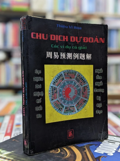 Chu Dịch Dự Đoán Các Ví Dụ Có Giải - Thiệu Vĩ Hoa (NXB Văn Hóa Thông Tin 2007)