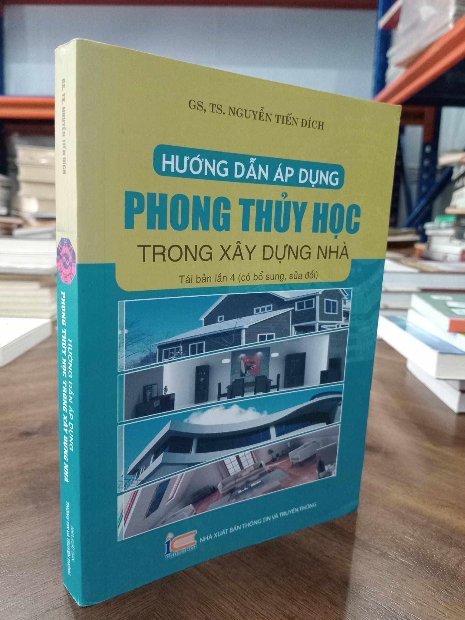 Hướng Dẫn Áp Dụng Phong Thủy Học Trong Xây Dựng Nhà - Nguyễn Tiến Đích