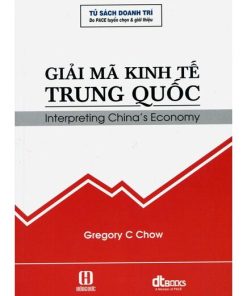 Giải Mã Kinh Tế Trung Quốc (NXB Hồng Đức 2012) - Gregory C. Chow