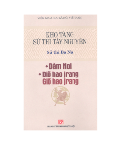Kho Tàng Sử Thi Tây Nguyên – Sử Thi Ba Na
