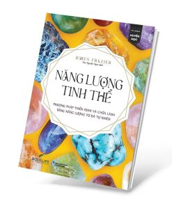 Năng Lượng Tinh Thể Phương Pháp Thiền Định Và Chữa Lành Băng Năng Lượng Đá Tự Nhiên -  Karen Frazier