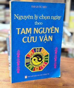 Nguyên Lý Chọn Ngày Theo Tam Nguyên Cửu Vận - Đại Quốc Siêu