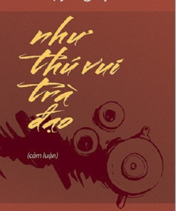 Như Thú Vui Trà Đạo – Nhụy Nguyên