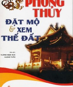 Phong Thủy Đặt Mộ Và Xem Thế Đất