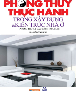 Phong thủy thực hành trong xây dựng & kiến trúc nhà ở