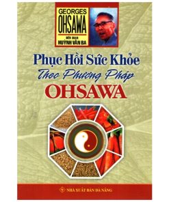 Phục Hồi Sức Khoẻ Theo Phương Pháp Ohsawa – Georges Ohsawa