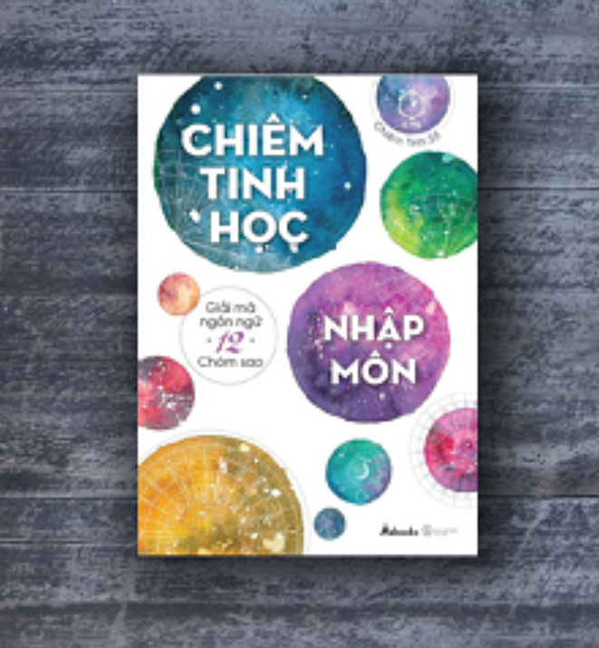 Chiêm Tinh Học Nhập Môn (Giải Mã Ngôn Ngữ 12 Chòm Sao)