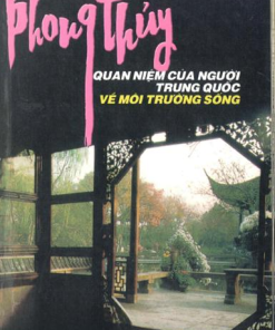 Phong Thủy Quan Niệm Của Người Trung Quốc Về Môi Trường Sống - Lưu Bái Lâm