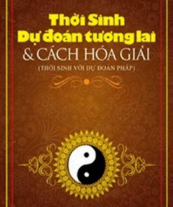 Thời Sinh Dự Đoán Tương Lai và Cách Hóa Giải - Vũ Đức Huynh