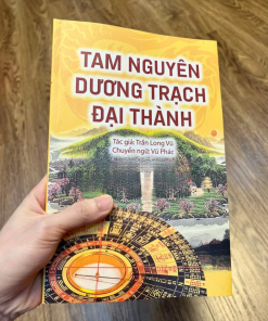 Tam Nguyên Dương Trạch Đại Thành – Trần Long Vũ