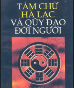 Tám Chữ Hà Lạc Và Quỹ Đạo Đời Người - Xuân Cang