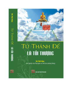 Tứ Thánh Đế Là Tối Thượng – Võ Thế Hòa