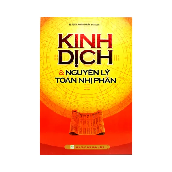 Kinh Dịch Và Nguyên Lý Toán Nhị Phân – Hoàng Tuấn