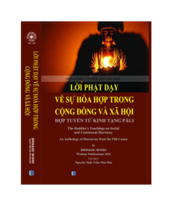 Lời Phật Dạy Về Sự Hòa Hợp Trong Cộng Đồng Và Xã Hội – Hợp Tuyển Từ Kinh Tạng Pāli