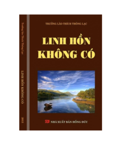Linh Hồn Không Có – Trưởng Lão Thích Thông Lạc