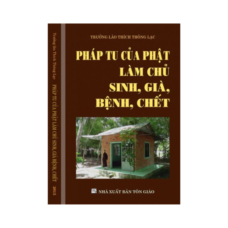 Pháp Tu Của Phật Làm Chú Sinh Già Bệnh Chết – Trưởng lão Thích Thông Lạc