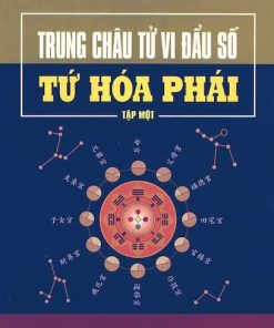 Trung Châu Tử Vi Đẩu Số Tứ Hóa Phái Tập 1 – Nguyễn Anh Vũ