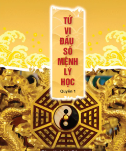 Tử Vi Đẩu Số Mệnh Lý Học – Lệnh Đông Lai – Tập 1