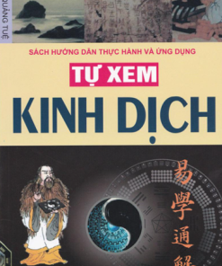 Tự Xem Kinh Dịch ( Sách hướng dẫn thực hành và ứng dụng) – Quảng Tuệ