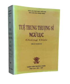 Tuệ Trung Thượng Sĩ Ngữ Lục Giảng Giải – Thích Thanh Từ