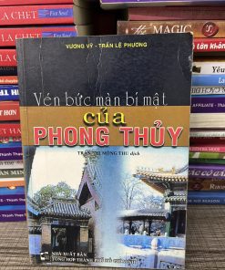 Sách Vén bức màn bí mật của phong thuỷ - Vương Vỹ, Trần Lệ Phương