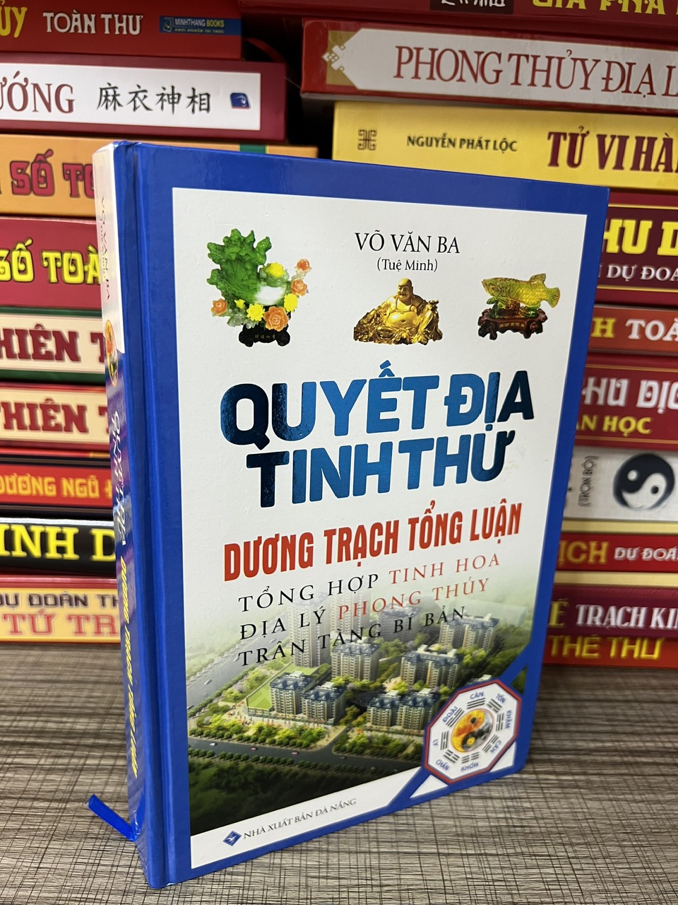 Quyết Địa Tinh Thư Dương Trạch Tổng Luận – Võ Văn Ba
