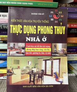 Thực Dụng Phong Thuỷ Nhà Ở - Kiến Thức Văn Hoá Truyền Thống - Dương Văn Sỹ