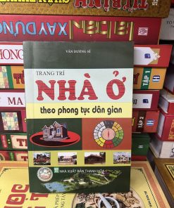 Trang Trí Nhà Ở Theo Phong Tục Dân Gian – Vân Dương Sĩ