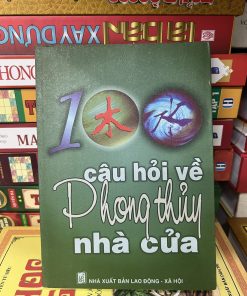 100 Câu Hỏi Phong Thủy Nhà Cửa